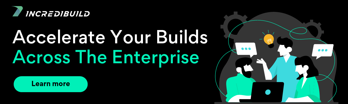 Accelerate your build across the enterprise
