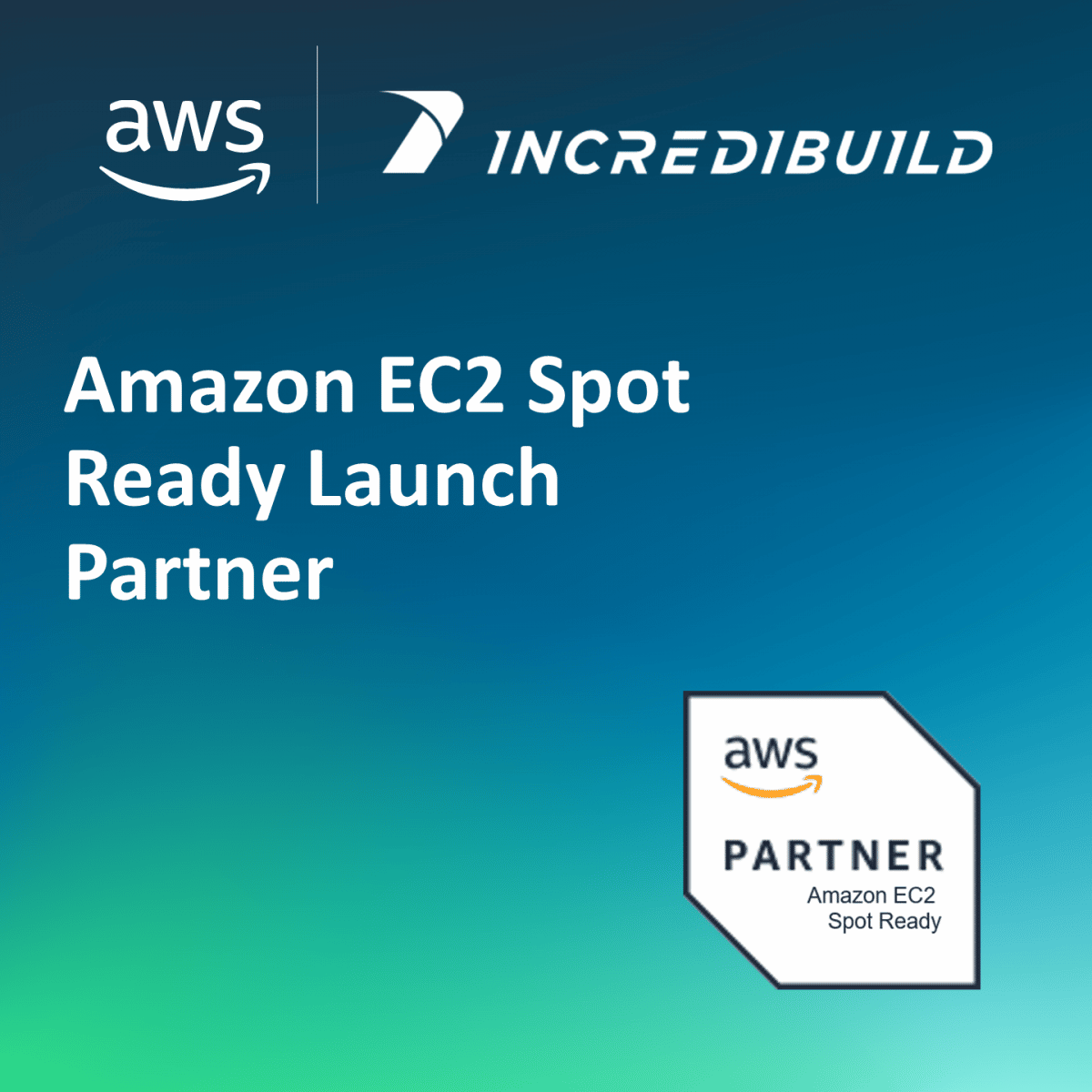 Incredibuild Joins the Amazon EC2 Spot Ready Partner Program